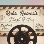 Film reel centered on vintage clapboard with title Rob Reiners Best Films and movie quotes on nostalgic pastel background